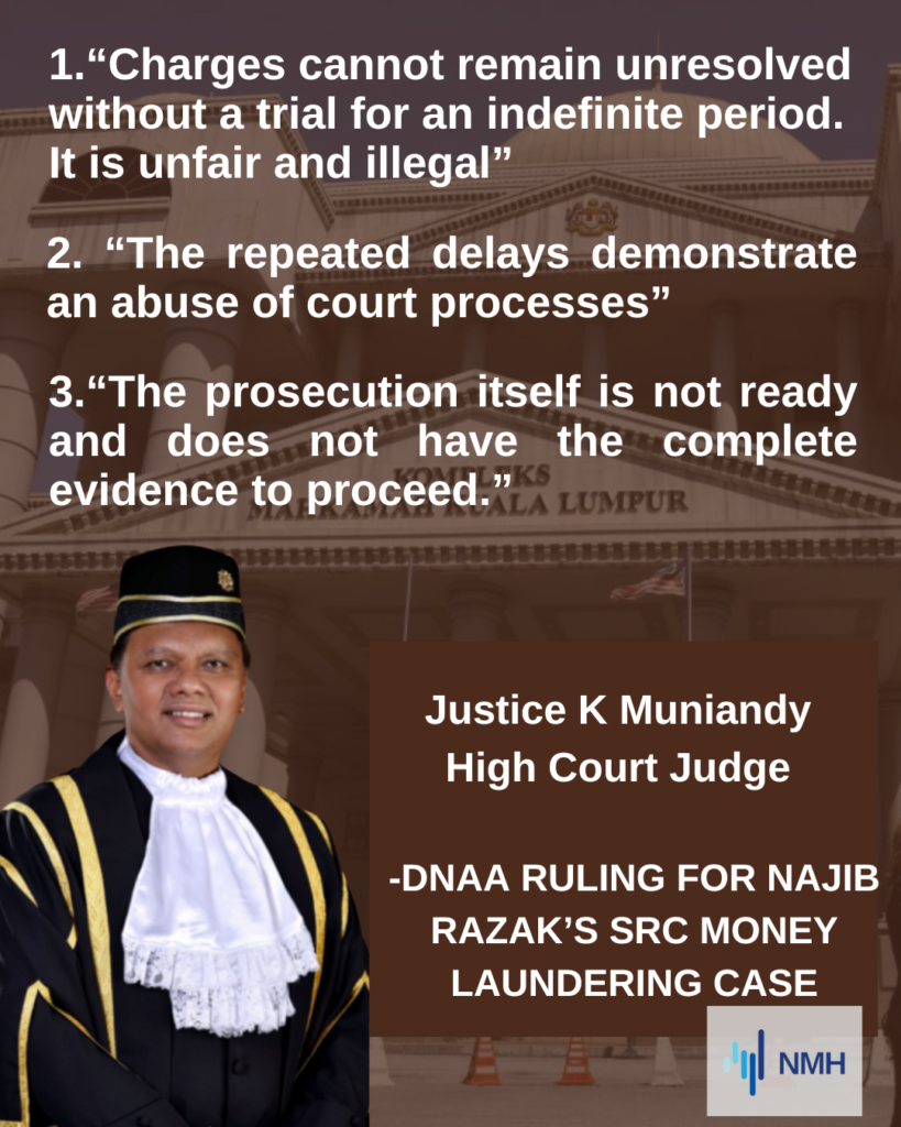 Dnaa Najib Src 20 | Nmh Justice Muniandy Ruled in Favor of Granting the Dnaa, Citing the Lack of Any Reasonable Cause to Maintain the Charges Without a Definitive Trial Date, Especially After Such a Prolonged Delay Since 2019.