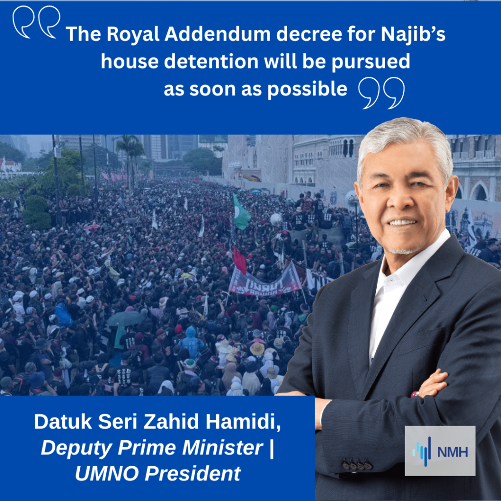Zahid - Turun | Nmh Deputy Prime Minister, Ahmad Zahid Hamidi Seized the Opportunity After the Turun Anwar Rally to Give a Strong Assurance to Najib and Umno Supporters That the Royal Addendum on House Detention Will Be Implemented As Soon As Possible